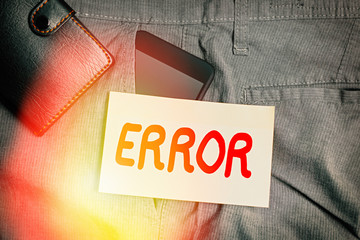 Word writing text Error. Business photo showcasing mistake Condition of being wrong in conduct...