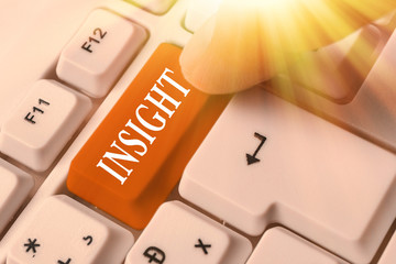 Word writing text Insight. Business photo showcasing Capacity Gain accurate deep understanding of...