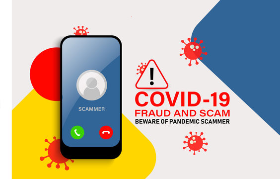 Cyber Criminal Preying On Online Users During Covid-19 Outbreak. Phishing, Spam, Fraud, Scam And Malware Via Fake Call, Phishing, Social Engineering.