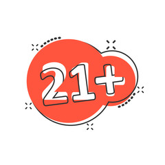 Twenty one plus icon in comic style. 21+ cartoon vector illustration on white isolated background. Censored splash effect business concept.