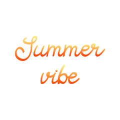 Summer vibe vector text illustration. Handwritten gradient writing summer vibe in red, orange and yellow color. Summer seasonal graphic card, isolated.