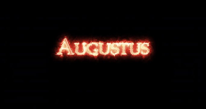 Augustus written with fire. Loop