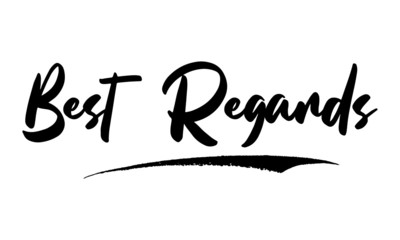 Best Regards Calligraphy Handwritten Lettering for Posters, Cards design, T-Shirts. 
Saying, Quote on White Background