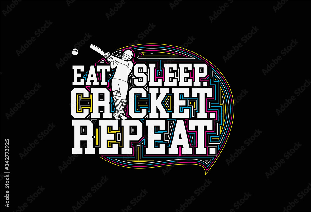 Wall mural eat sleep cricket repeat calligraphic line art text poster vector illustration design.