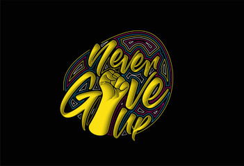 Never Give Up Calligraphic Line art Text Poster vector illustration Design.