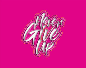 Never Give Up Calligraphic Line art Text Poster vector illustration Design.