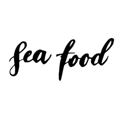 Handwritten vector word "Sea food". Calligraphic brush modern lettering. Isolated on white background.