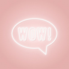 Neon WOW sign. Wow word in a speech bubble. Concept of instant message in neon style for social media, web or app. Vector illustration.