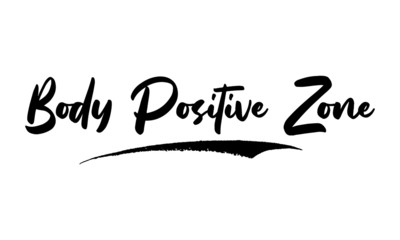 Body Positive Zone Calligraphy Phrase, Lettering Inscription.
