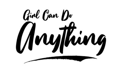 Girl Can Do Anything Typography Phrase on White Background. 