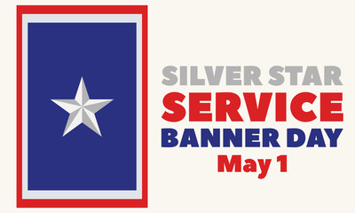 SILVER STAR SERVICE BANNER DAY. May 1 st. This day of honor comes from the The Silver Star Families of America organization, which supports wounded, ill or injured veterans. 