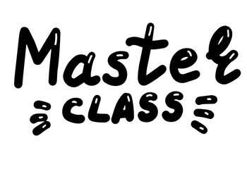 Master class, hand drawn lettering calligraphy illustration. Vector eps brush trendy isolated on white background.