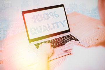 Handwriting text writing 100 Percent Quality. Conceptual photo Guaranteed pure and no harmful chemicals Top Excellence