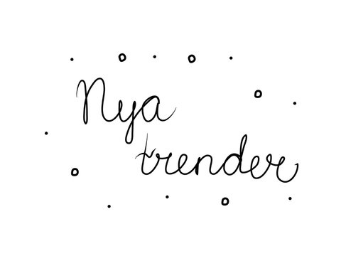 Nya trender phrase handwritten with a calligraphy brush. New trends in swedish. Modern brush calligraphy. Isolated word black