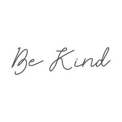 Be kind text, hand drawn style lettering message.