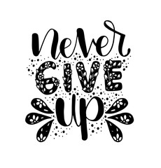 Fototapeta na wymiar Never give up motivational quote. Hand written inscription. Hand drawn lettering. Vector illustration