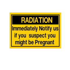 Radiation Immediately Notify Us If You Suspect you Might Be Pregnant Symbol Sign, Vector Illustration, Isolate On White Background, Label ,Icon.
