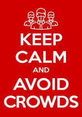 keep calm and avoid crowds and public place illustration prevention banner. red classic poster Novel coronavirus covid 19 with icon avoid crowds and public place motivational poster design for print.