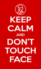 keep calm and do not touch your face illustration prevention banner. red classic poster Novel coronavirus covid with icon do not touch your face with dirty hands. motivational poster design for print.