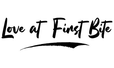 Love at First Bite Phrase Calligraphy Handwritten Lettering for Posters, Cards design, T-Shirts. 
Saying, Quote on White Background