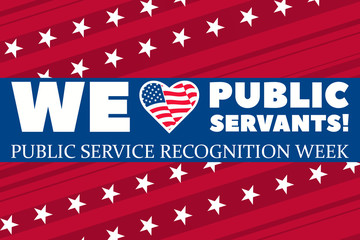 Fototapeta na wymiar Public Service Recognition Week is a week dedicated to honoring our public Servants. Celebrated the first week of May. PSRW is included in National Military Appreciation Month. 