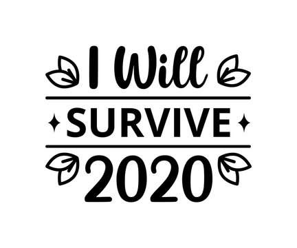 I will survive 2020 - STOP coronavirus (2019-ncov) - text word Hand drawn Lettering card. Modern brush calligraphy t-shirt Vector illustration.inspirational design for posters, flyers, banners .