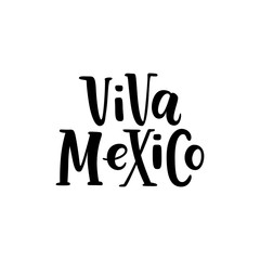 Viva Mexico. Hand drawn lettering phrase isolated on white background. Design element for advertising, poster, announcement, invitation, party, greeting card, fiesta, bar and restaurant menu