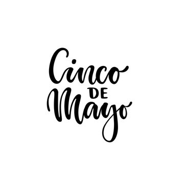 Cinco de Mayo. Hand drawn lettering phrase isolated on white background. Design element for advertising, poster, announcement, invitation, party, greeting card, fiesta, bar and restaurant menu.