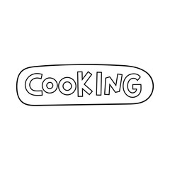 Vector doodle cooking inscription. Cooking, kitchen utensils, home elements. hand illustration isolated lettering on white background.