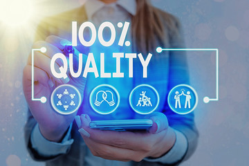 Word writing text 100 Percent Quality. Business photo showcasing Guaranteed pure and no harmful chemicals Top Excellence