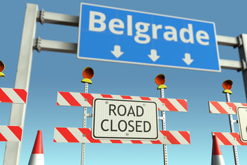 Roadblock near Belgrade city traffic sign. Coronavirus disease quarantine or lockdown in Serbia conceptual 3D rendering