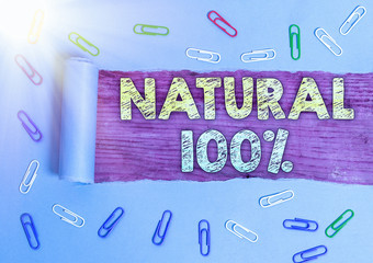 Text sign showing Natural 100 Percent. Business photo showcasing Minimally processed and does not contain artificial flavors