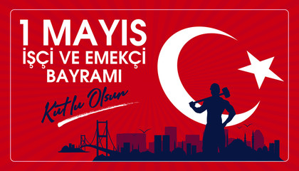(Turkish: 1 mayis emek ve dayanisma günü, isci bayrami kutlu olsun. Kutlama tebrik karti) Happy Labor Day 1st may and solidarity day celebration card.
