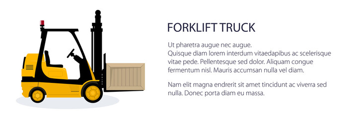 Banner with yellow forklift truck , vehicle forklift picks up a box, vehicle for lifting loads, cargo unloading or loading concept, storage services, vector illustration