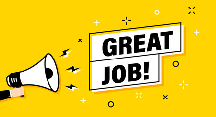 Male hand holding megaphone with Great job speech bubble. Loudspeaker. Banner for business, marketing and advertising. Vector illustration.