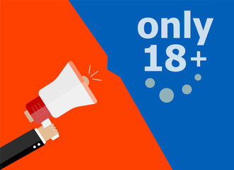only 18 plus. Hand holding a megaphone. flat style