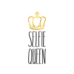 Selfie Queen print in simple hand drawn doodle style. Trendy inscription, handwritten slogan. Girly lettering design for t-shirt prints, phone cases, mugs or posters. Vintage vector illustration