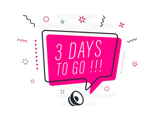 3 days to go, tag design template, discount speech bubble banner, app icon, vector illustration