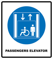 Passengers elevator sign. Lift vector icon. Vector illustration isolated on white background. Blue mandatory symbol. Notice banner. White simple pictogram.