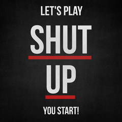 Obraz premium Let´s play shut up, you start