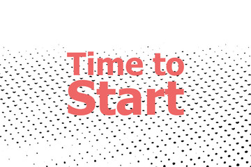 Text Time to start. Time concept . Halftone dots. Black dots on white background.