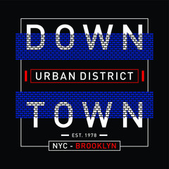 Downtown typography for t shirt graphics, vector illustration