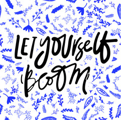 Bloom quotes. Hand lettering illustration for your design