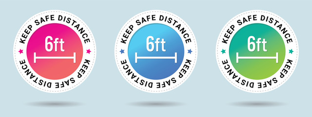 Keep Safe Distance stamp vector illustration. Safety distance advice against spreading coronavirus covid-19, 6 feet, Recommended social distance. Set of 3 beautiful color gradients.