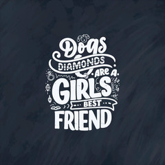 Vector illustration with funny phrase. Hand drawn inspirational quote about dogs. Lettering for poster, t-shirt, card, invitation, sticker.