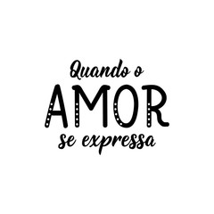 When love is expresses in Portuguese. Lettering. Ink illustration. Modern brush calligraphy.
