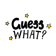 doodle hand drawn vector lettering Guess what