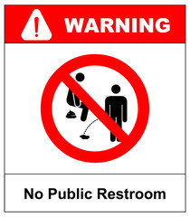 No public restroom here. No peeing or pooping, prohibition sign, vector illustration isolated on white. Warning sign in red circle. Service forbidden symbol for public place