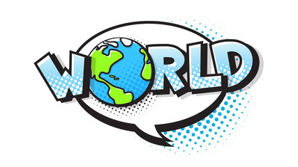World expression text in a Comic halftone style. Planet Earth pop art bubble. Raster illustration of a bright and dynamic cartoonish image in retro pop art style isolated on white background
