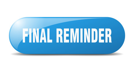 final reminder button. final reminder sign. key. push button.
